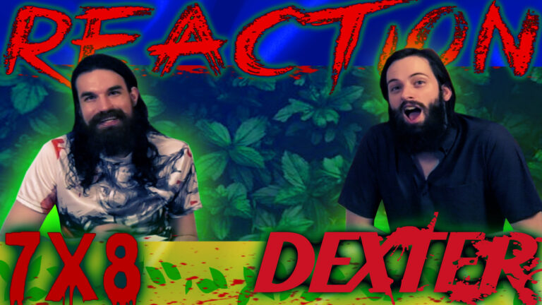 Dexter 7x8 Reaction