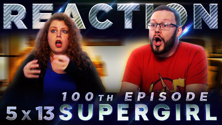 Supergirl 5x13 Reaction