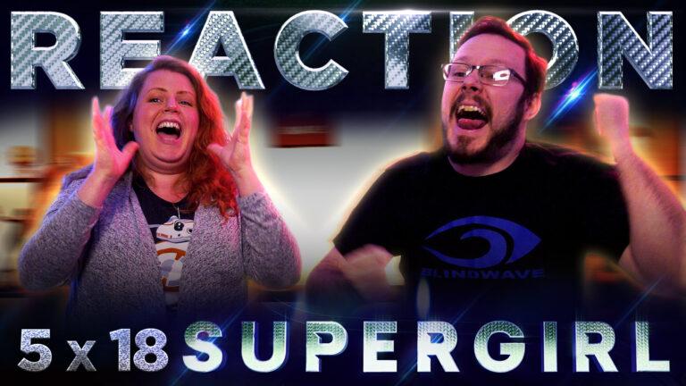 Supergirl 5x18 Reaction