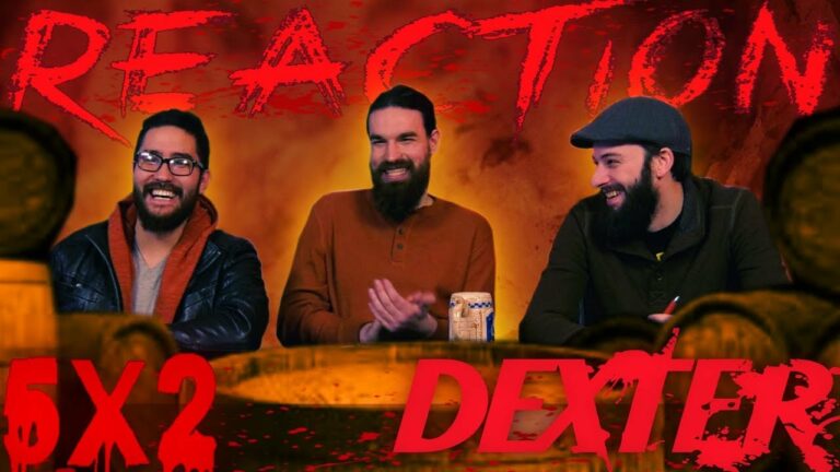 Dexter 5x2 Reaction
