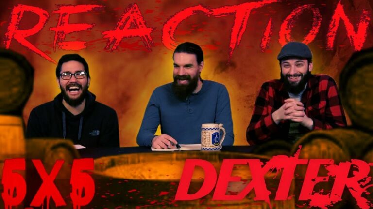 Dexter 5x5 Reaction