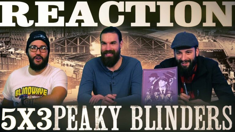 Peaky Blinders 5x3 Reaction