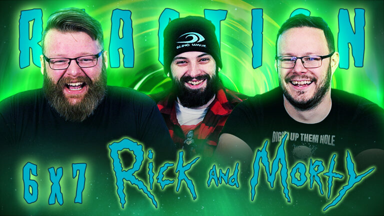 Rick and Morty 6x7 Reaction