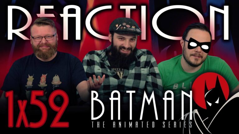 Batman: The Animated Series 1x52 Reaction