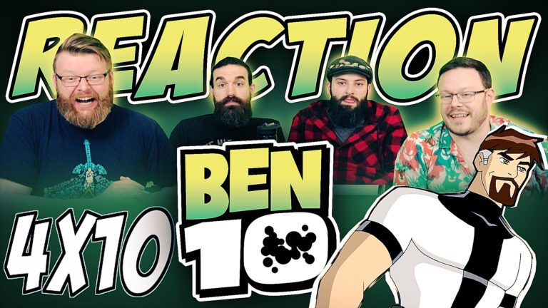Ben 10 4x10 Reaction