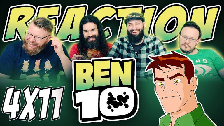 Ben 10 4x11 Reaction