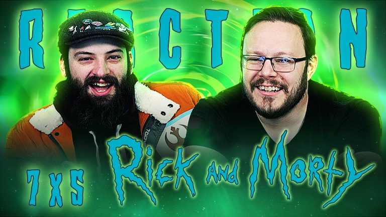 Rick and Morty 7x5 Reaction