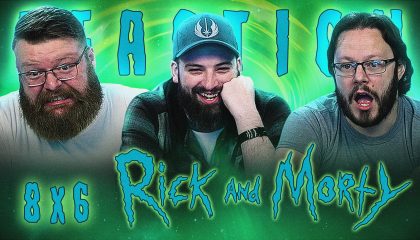 Rick and Morty 8×6 Reaction