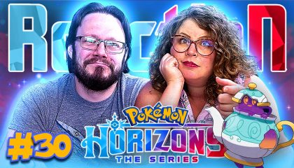 Pokemon: Horizons 30 Reaction